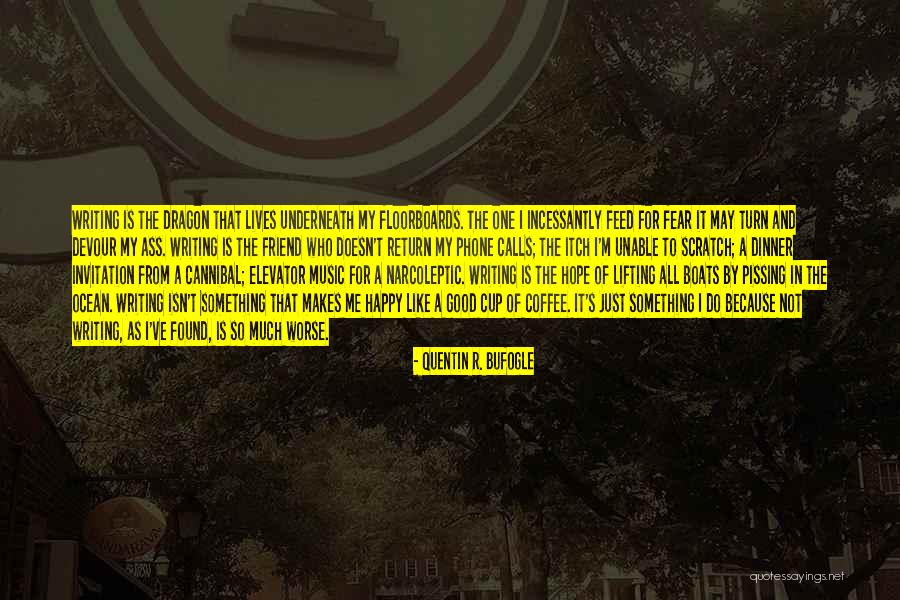Good Quotes Quotes By Quentin R. Bufogle Good Quotes Quotes By Quentin R. Bufogle