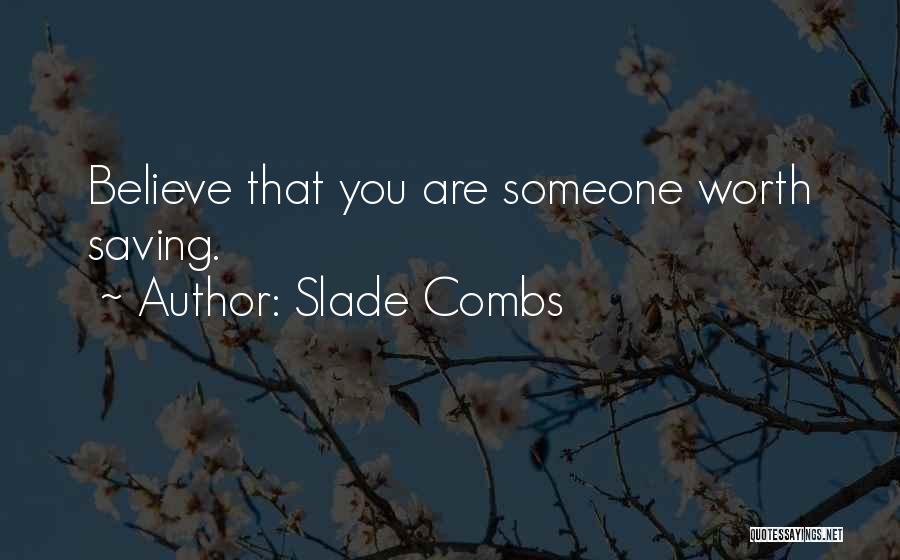 Good Quotes Quotes By Slade Combs