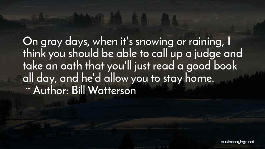 Good Rain Quotes By Bill Watterson