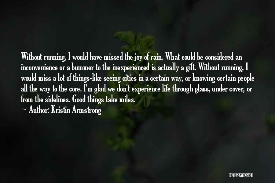 Good Rain Quotes By Kristin Armstrong