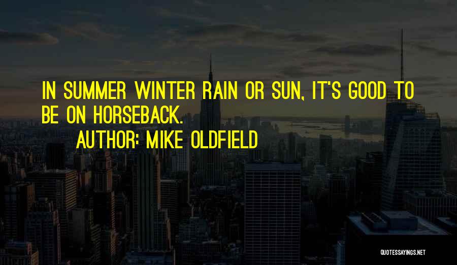 Good Rain Quotes By Mike Oldfield