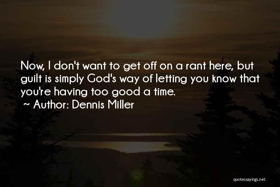Good Rant Quotes By Dennis Miller
