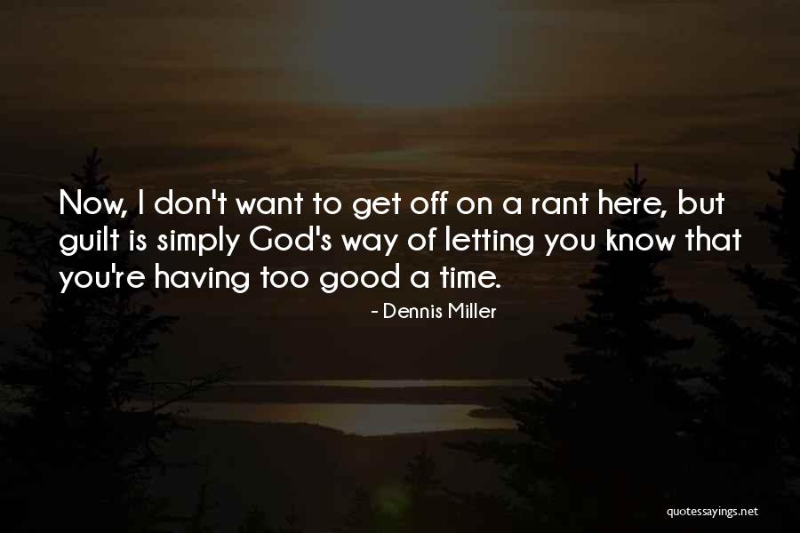 Good Rant Quotes By Dennis Miller