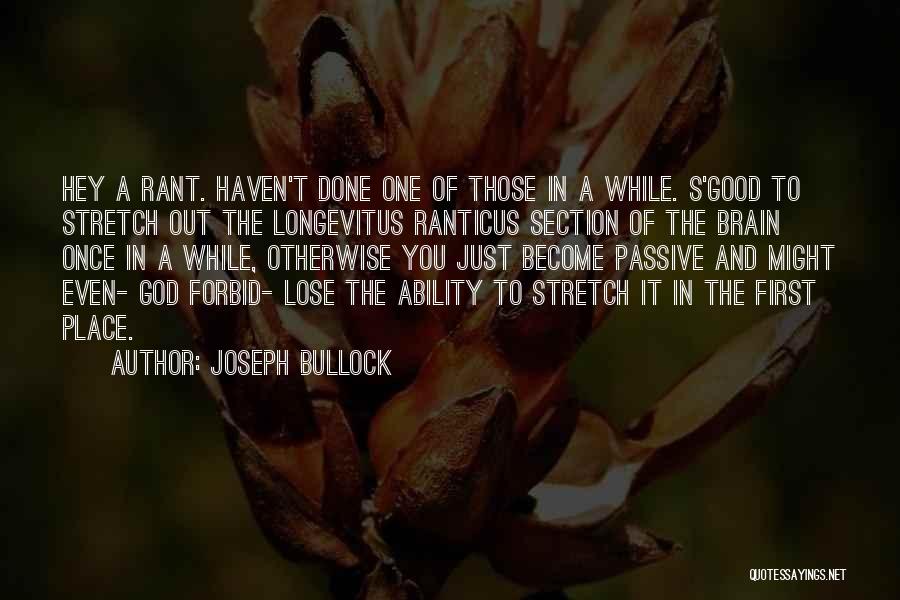 Good Rant Quotes By Joseph Bullock