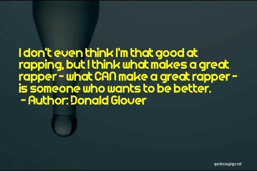 Good Rapping Quotes By Donald Glover