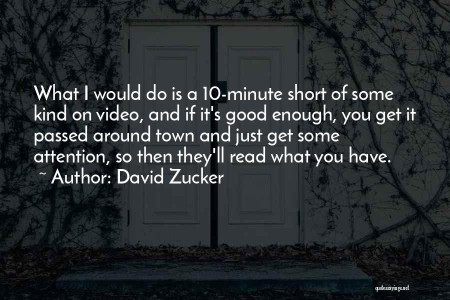 Good Read Short Quotes By David Zucker