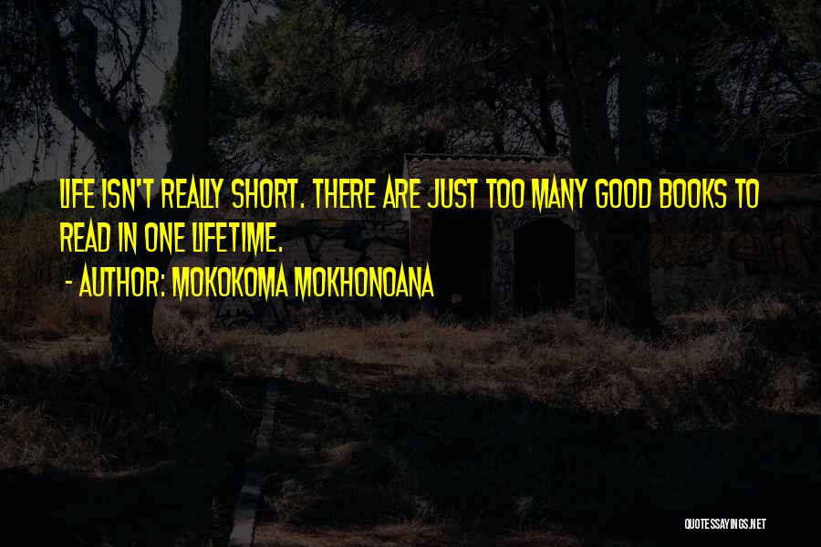 Good Read Short Quotes By Mokokoma Mokhonoana
