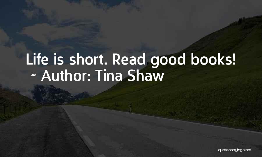 Good Read Short Quotes By Tina Shaw