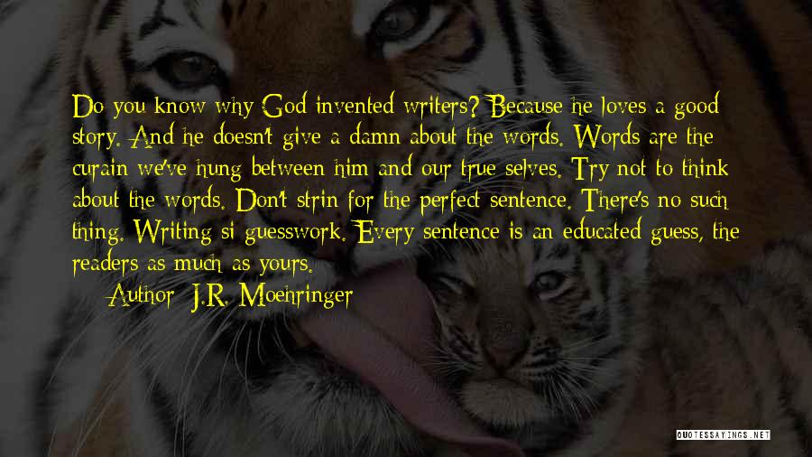 Good Readers And Good Writers Quotes By J.R. Moehringer