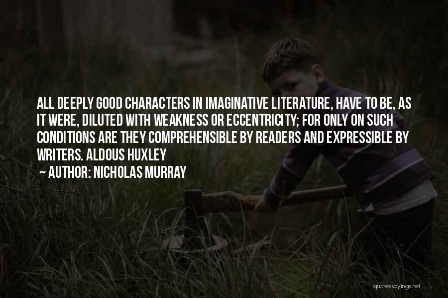 Good Readers And Good Writers Quotes By Nicholas Murray