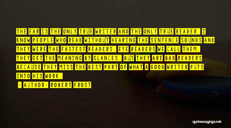 Good Readers And Good Writers Quotes By Robert Frost
