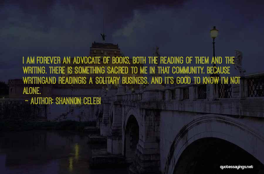 Good Readers And Good Writers Quotes By Shannon Celebi