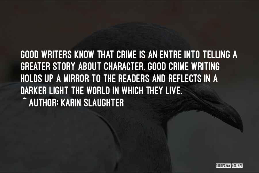 Good Readers Quotes By Karin Slaughter