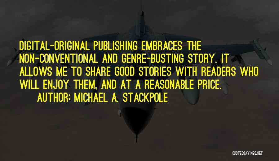 Good Readers Quotes By Michael A. Stackpole
