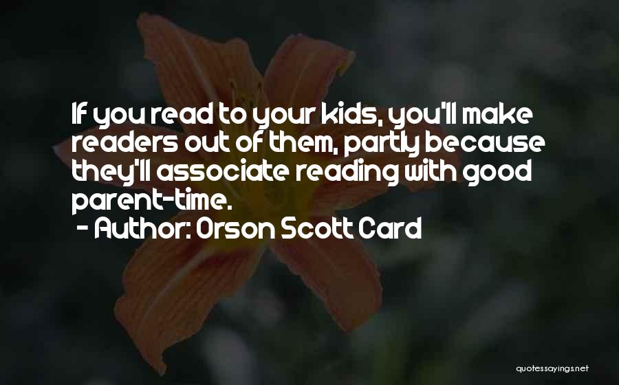 Good Readers Quotes By Orson Scott Card