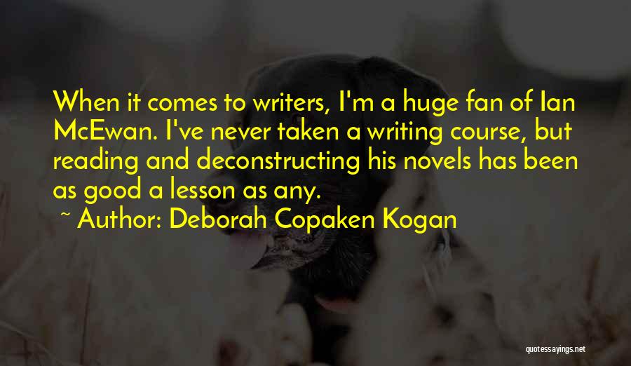 Good Reading And Writing Quotes By Deborah Copaken Kogan