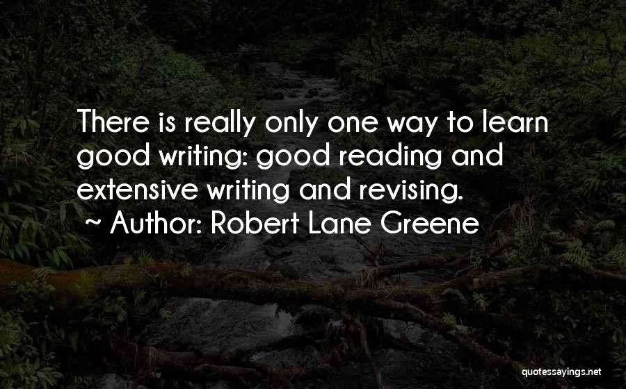 Good Reading And Writing Quotes By Robert Lane Greene