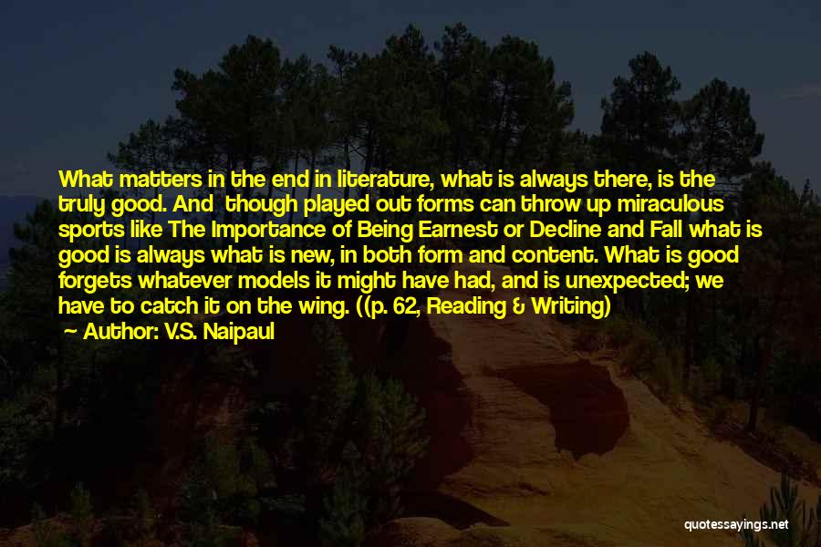Good Reading And Writing Quotes By V.S. Naipaul