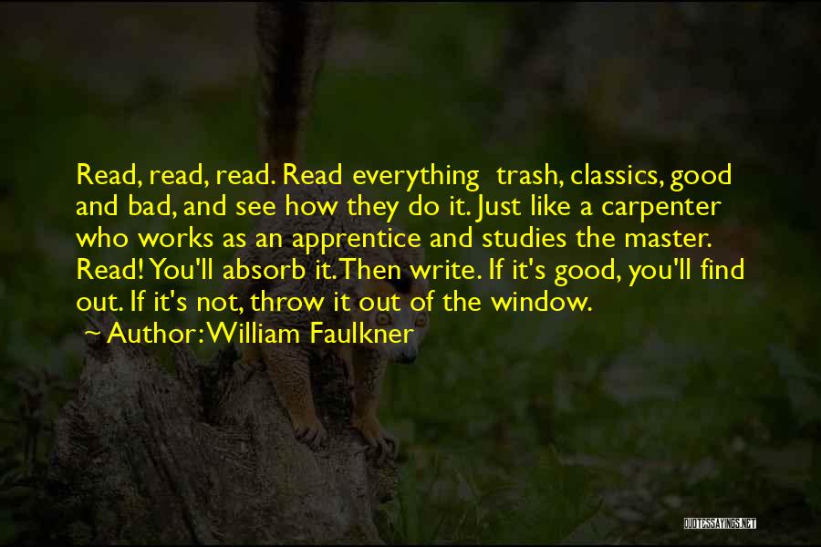 Good Reading And Writing Quotes By William Faulkner