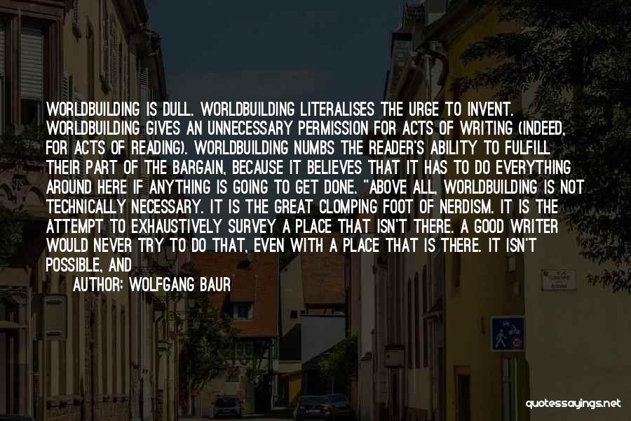 Good Reading And Writing Quotes By Wolfgang Baur