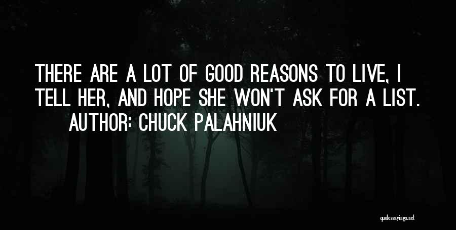 Good Reasons Quotes By Chuck Palahniuk