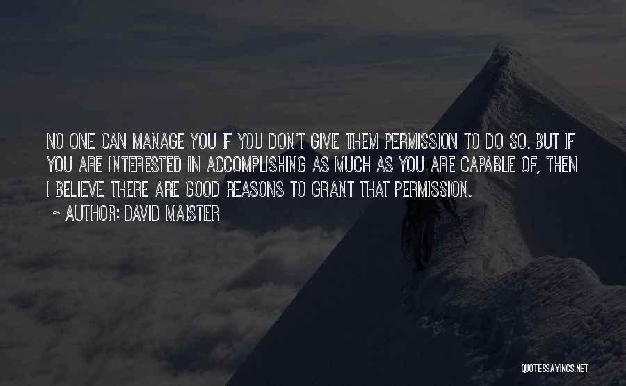 Good Reasons Quotes By David Maister