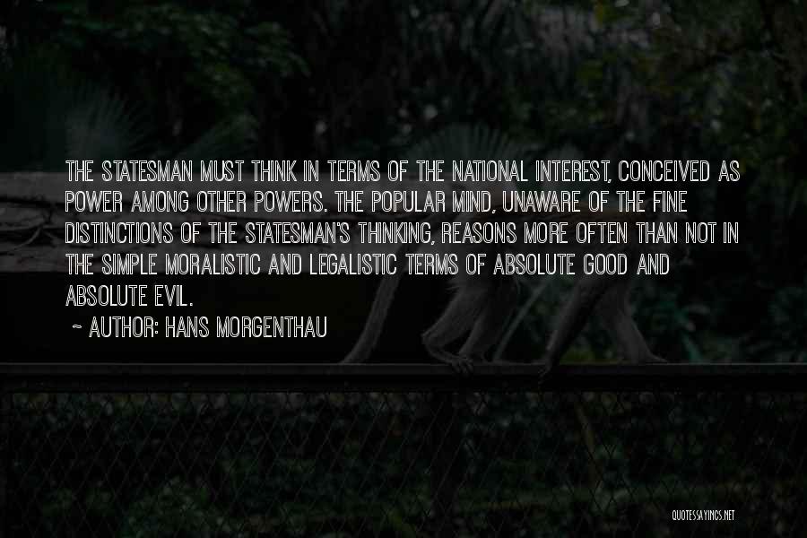 Good Reasons Quotes By Hans Morgenthau