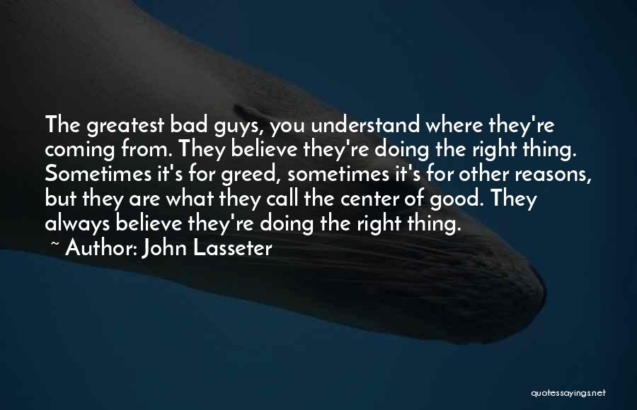 Good Reasons Quotes By John Lasseter