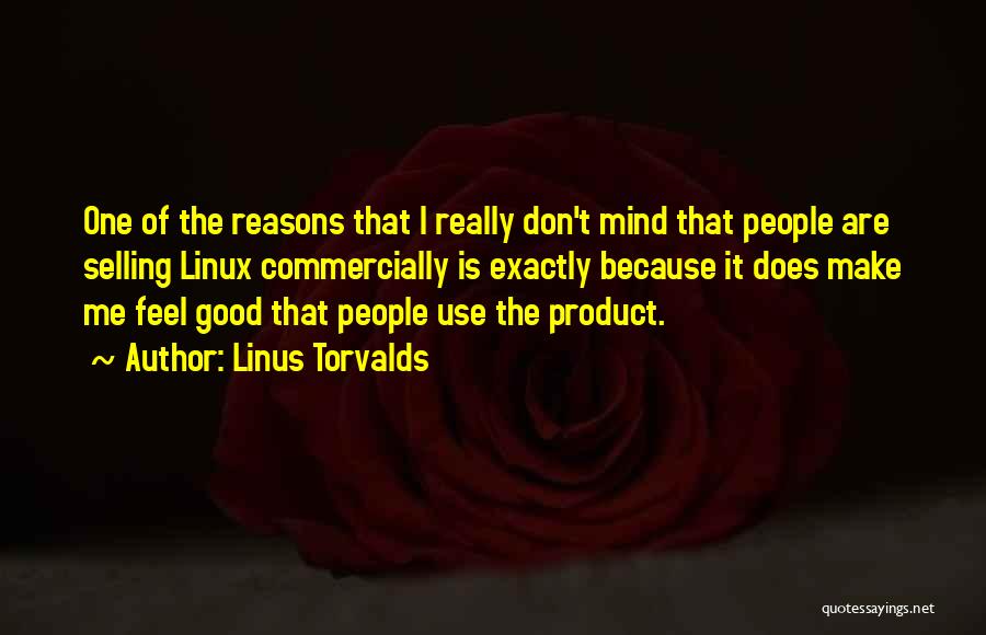 Good Reasons Quotes By Linus Torvalds