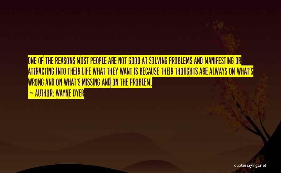 Good Reasons Quotes By Wayne Dyer
