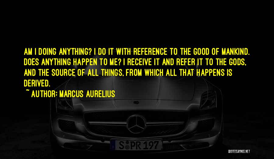 Good Reference Quotes By Marcus Aurelius