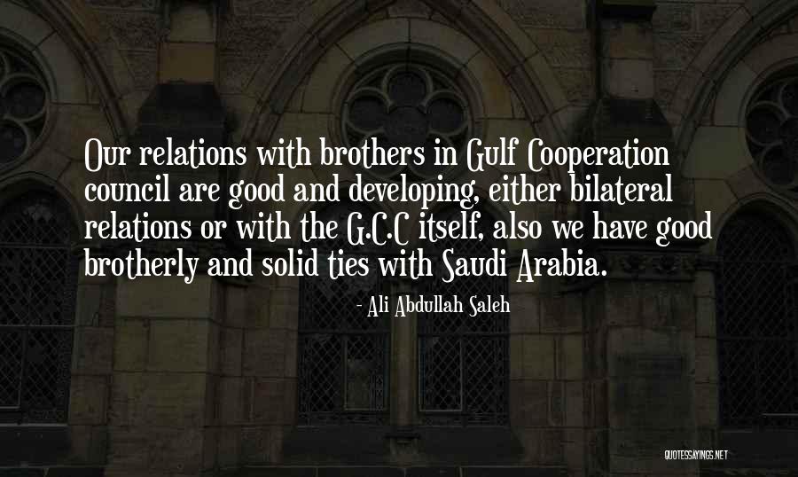 Good Relations Quotes By Ali Abdullah Saleh Good Relations Quotes By Ali Abdullah Saleh