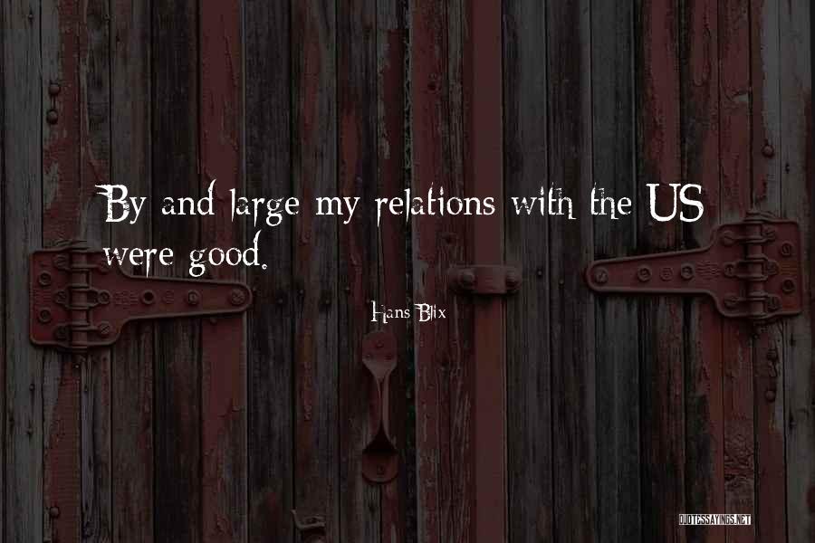 Good Relations Quotes By Hans Blix Good Relations Quotes By Hans Blix