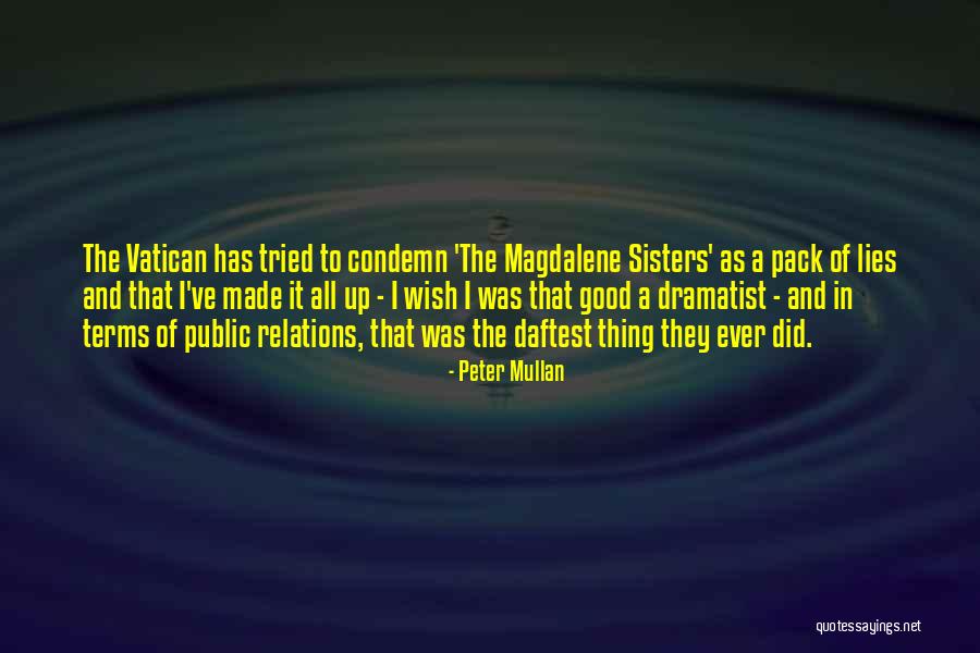 Good Relations Quotes By Peter Mullan Good Relations Quotes By Peter Mullan