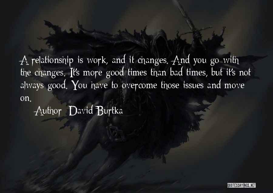 Good Relationship At Work Quotes By David Burtka