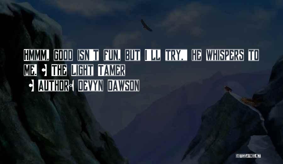 Good Relationship Quotes By Devyn Dawson