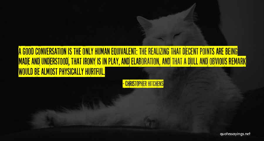 Good Remark Quotes By Christopher Hitchens