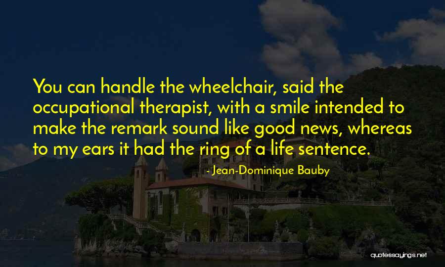 Good Remark Quotes By Jean-Dominique Bauby