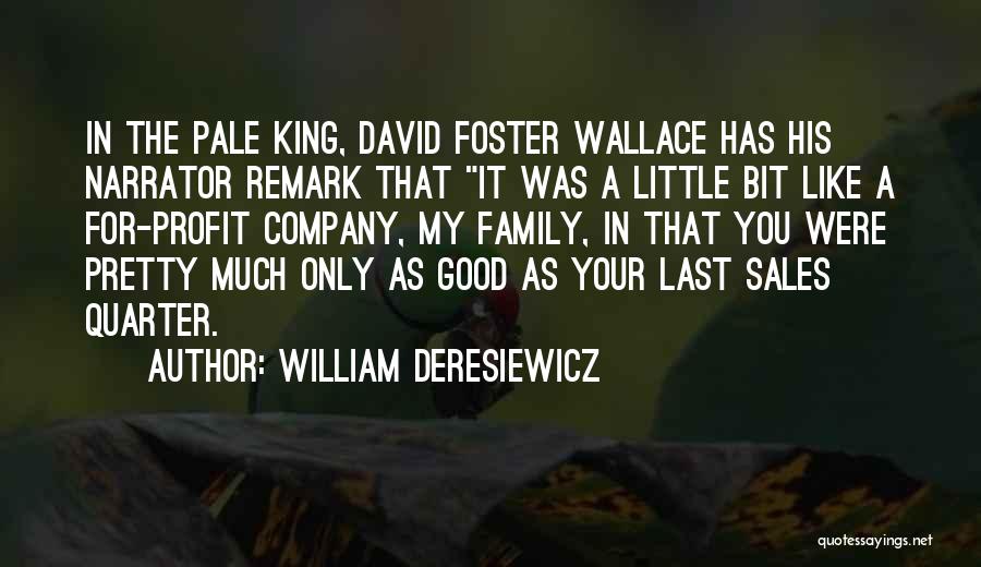 Good Remark Quotes By William Deresiewicz