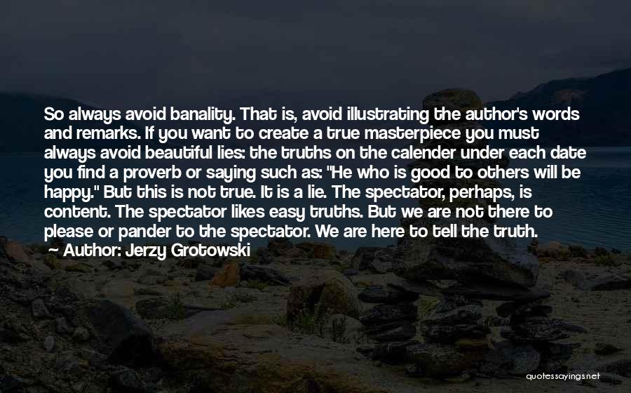 Good Remarks Quotes By Jerzy Grotowski