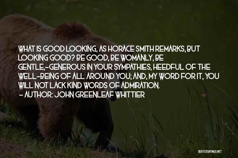 Good Remarks Quotes By John Greenleaf Whittier