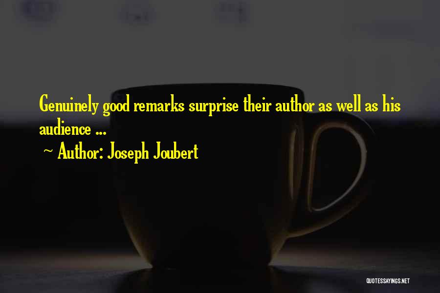Good Remarks Quotes By Joseph Joubert