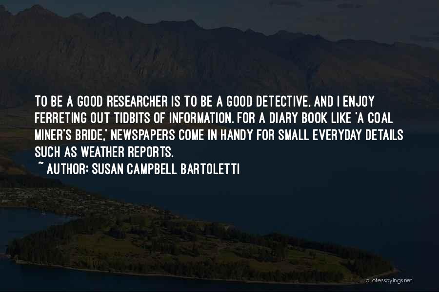 Good Researcher Quotes By Susan Campbell Bartoletti