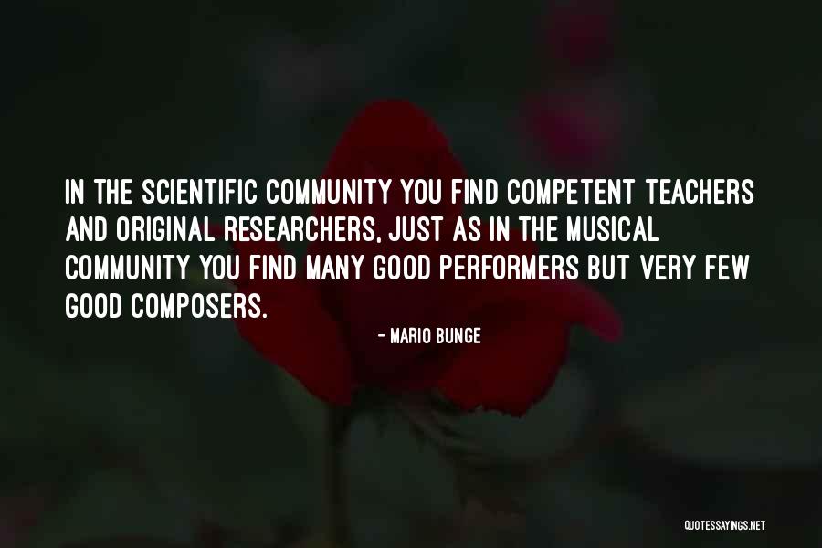 Good Researchers Quotes By Mario Bunge