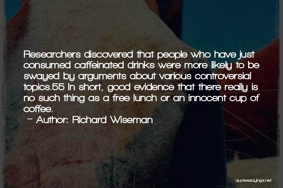 Good Researchers Quotes By Richard Wiseman
