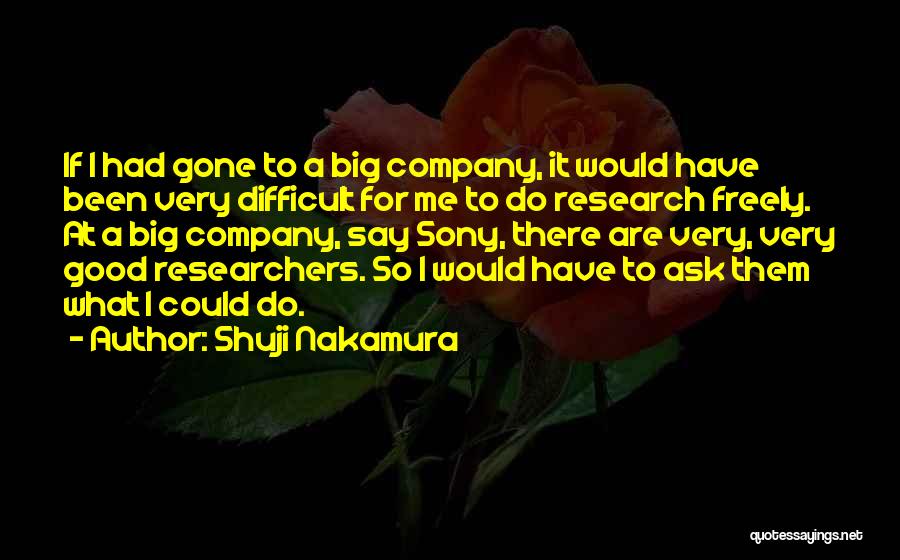 Good Researchers Quotes By Shuji Nakamura