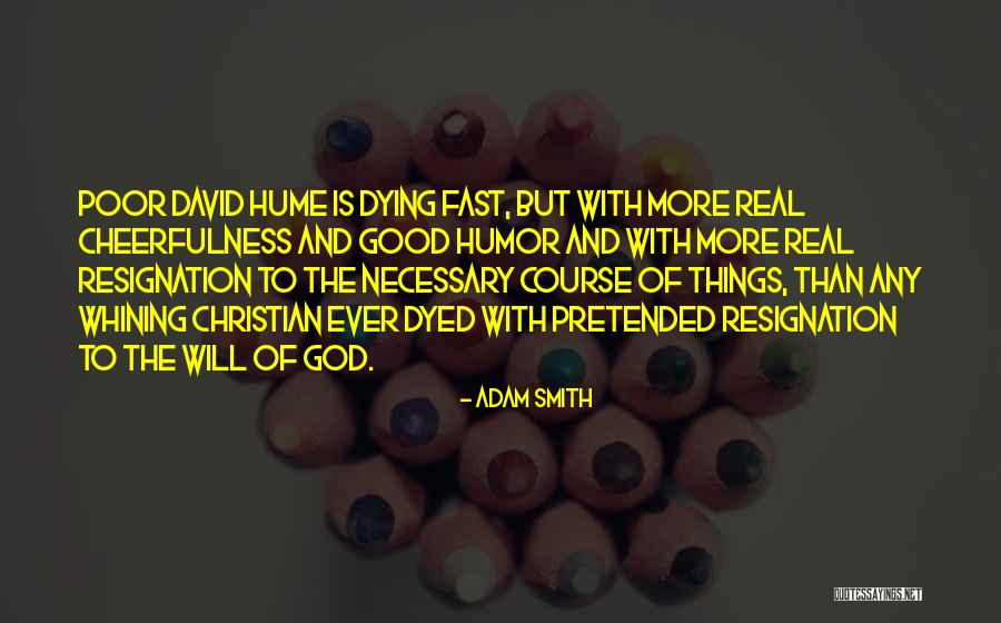 Good Resignation Quotes By Adam Smith