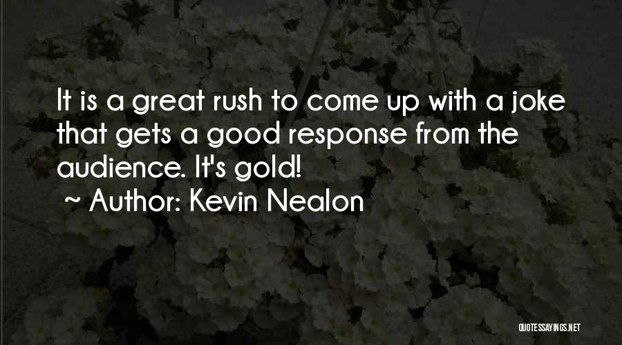 Good Response Quotes By Kevin Nealon