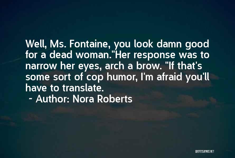 Good Response Quotes By Nora Roberts