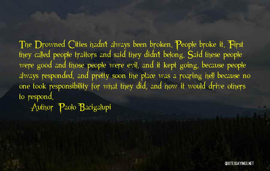 Good Response Quotes By Paolo Bacigalupi